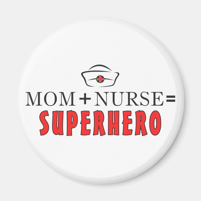 Mom + Nurse = Superhero Magnet (Front)