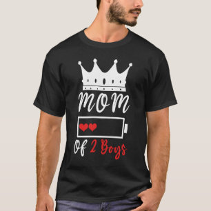 Mom Of 2 Boys Love Mom Quotes Happy Mother's Day T-Shirt