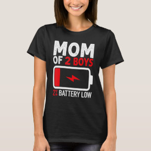 Mom of 2 Boys Low Battery  from Son Mothers Day Wo T-Shirt