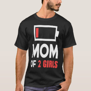 Mom Of 2 Girls   From Daughter Mothers Day Birthda T-Shirt