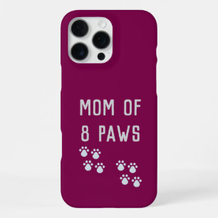 Mom of 8 paws iPhone 16 pro max case