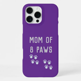 Mom of 8 paws iPhone 16 pro max case