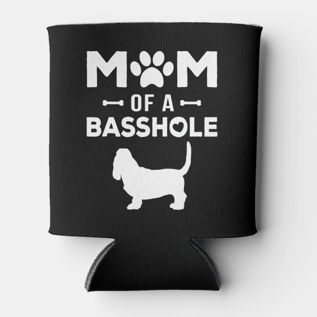 Mom of a Basshole Funny Basset Hound Mother Owner Can Cooler (Front)