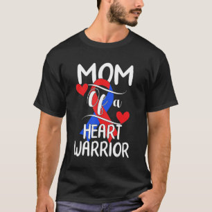 Mom Of A Heart Warrior Chd Awareness Month Heart D T-Shirt