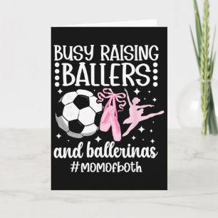 Mom Of Both Dance And Soccer Mom Dancing And Socce Card