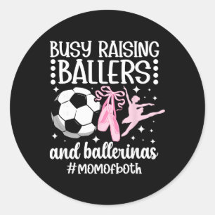 Mom Of Both Dance And Soccer Mom Dancing And Socce Classic Round Sticker