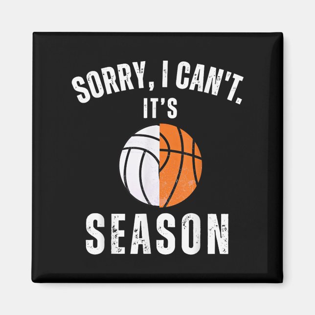 Mom Of Both Sorry I Can't It's Basketball Volleyba Magnet (Front)