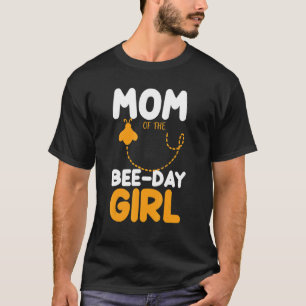 Mom Of The Bee Day Girl Beekeeper Beekeeping Honey T-Shirt