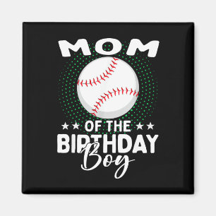 Mom Of The Birthday Boy Baseball Player Birthday Magnet