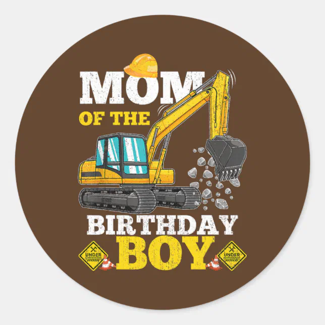 Mom of the Birthday Boy Construction Birthday Classic Round Sticker ...