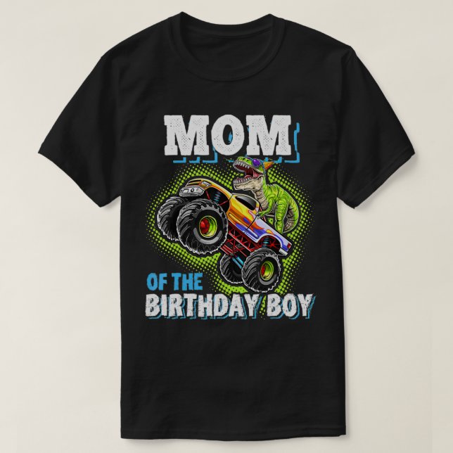 Mom of the Birthday Boy Dinosaur Monster Truck Bir T-Shirt (Design Front)