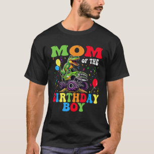 Mom Of The Birthday Boy Dinosaur Monster Truck  T-Shirt