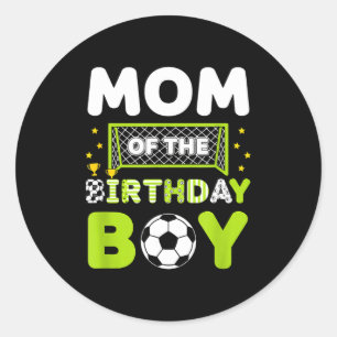 Mom Of The Birthday Boy Soccer Mom Birthday Classic Round Sticker