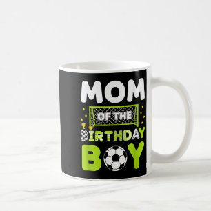 Mom Of The Birthday Boy Soccer Mom Birthday Coffee Mug