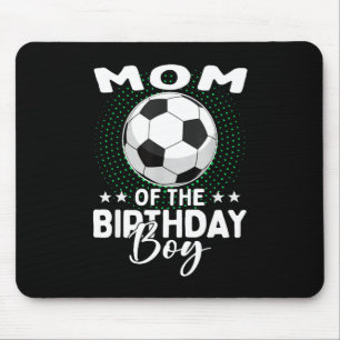 Mom Of The Birthday Boy Soccer Player Birthday Mouse Pad