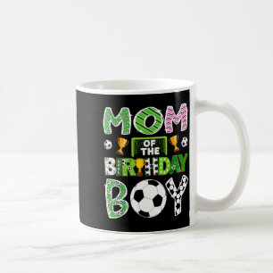 Mom Of The Birthday Boy Soccer Player Game Day  Coffee Mug