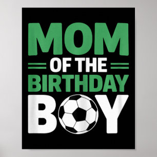 Mom Of The Birthday Boy Soccer Poster