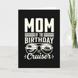 Mom Of The Birthday Cruiser Funny Cruise Vacation Card