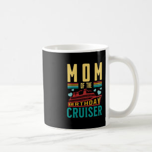 Mom Of The Birthday Cruiser Funny Cruise Vacation Coffee Mug