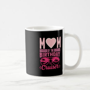Mom Of The Birthday Cruiser Funny Cruise Vacation Coffee Mug
