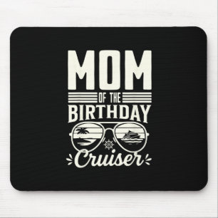 Mom Of The Birthday Cruiser Funny Cruise Vacation Mouse Pad