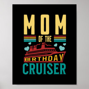 Mom Of The Birthday Cruiser Funny Cruise Vacation Poster