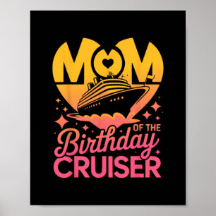 Mom Of The Birthday Cruiser Funny Cruise Vacation Poster