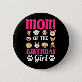 Mom Of The Birthday Girl Dog Paw Bday Party 6 Cm Round Badge