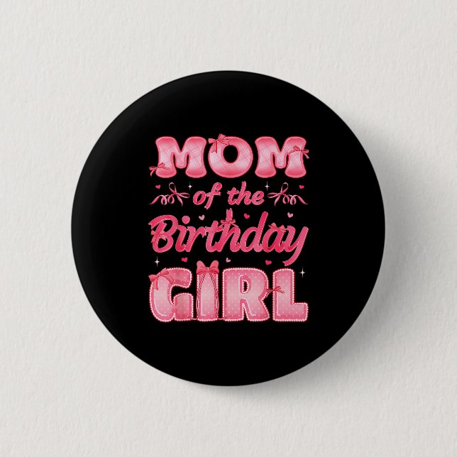 Mom Of The Birthday Girl Family Nk Coquette Bow  6 Cm Round Badge (Front)