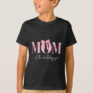 Mom Of The Birthday Girl Family Nk Coquette Bow T-Shirt