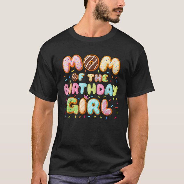 Mom Of The Birthday Girl Sweet Donut Birthday Fami T-Shirt (Front)