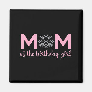 Mom Of The Birthday Girl Winter Onederland 1st Bir Magnet