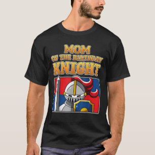 Mom of the Birthday Knight Kids Medieval Armor Fam T-Shirt