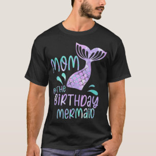 Mom Of The Birthday Mermaid 3 T-Shirt