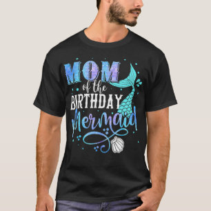 Mom Of The Birthday Mermaid Family Matching Party T-Shirt