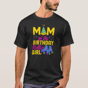 Mom Of The Birthday Roller Girl Roller Skating Bir T-Shirt