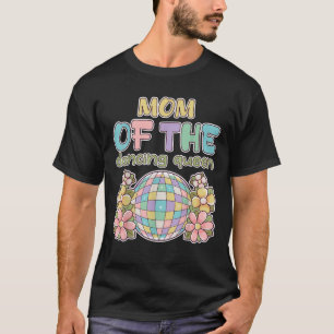 Mom of the Dance Queen Retro 17th Birthday Family  T-Shirt