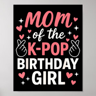 Mom Of The K P Birthday Girl Korean P Lovers Girls Poster