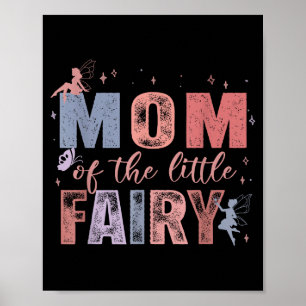 Mom Of The Little Fairy 1st Birthday Girl Fairytal Poster