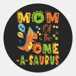 Mom Of The One-a-saurus 1st Birthday Dinosaur Part Classic Round Sticker