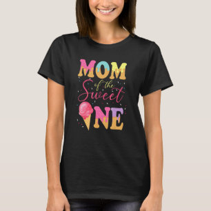 Mom Of The Sweet One Birthday Ice Cream Sweetie G T-Shirt