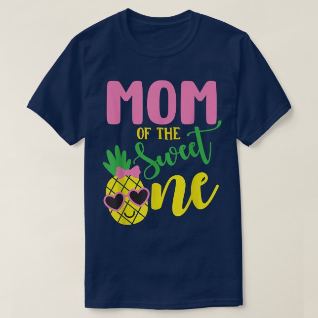 Mom of the Sweet One Pineapple 1st Birthday Girl F T-Shirt (Design Front)