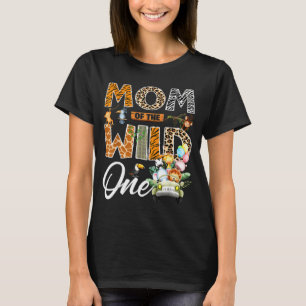 Mom of the wild one 1st birthday boy safari jungle T-Shirt