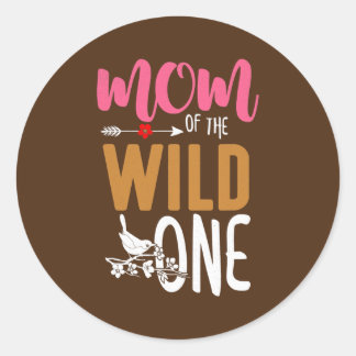 Mom of the Wild One Mother's Day Momma Mama  Classic Round Sticker