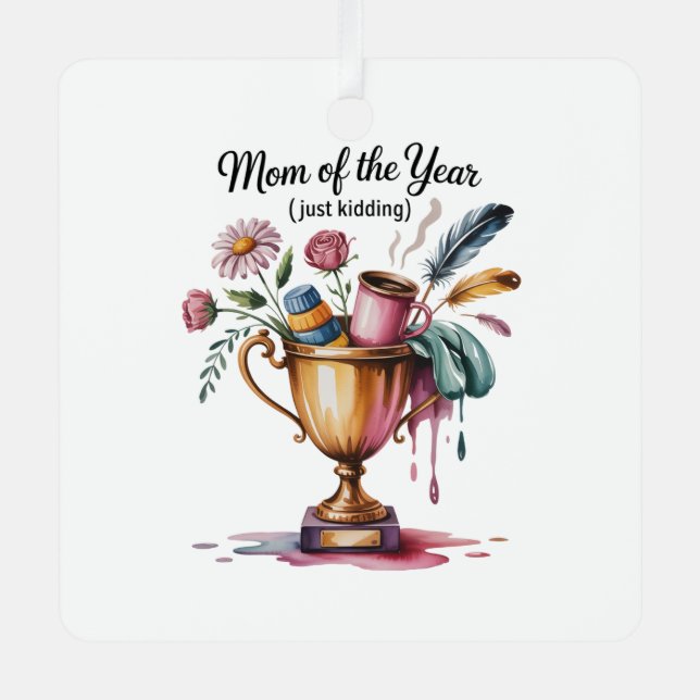 Mom Of The Year (Just Kidding) Metal Tree Decoration (Front)