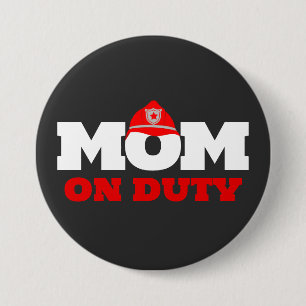 Mom on Duty Firefighter Party Button