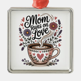 Mom Runs On Love Metal Ornament