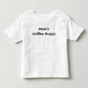 Mom’s Coffee Buddy Baby Toddler T-Shirt