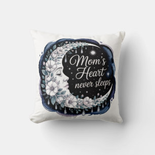 Mom’s Heart Never Sleeps Cushion