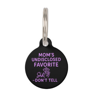 Mom’s Undisclosed Favorite Funny Pinkish Purple Pet Tag